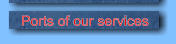 Ports of our services
